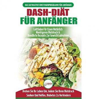Guía Completa de la Dieta DASH para Principiantes: Mejora tu Alimentación y Reduce la Hipertensión Naturalmente