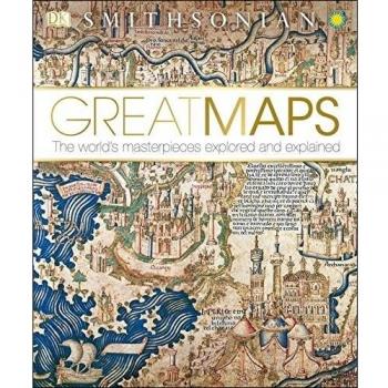 Great Maps: The World's Masterpieces Explored and Explained