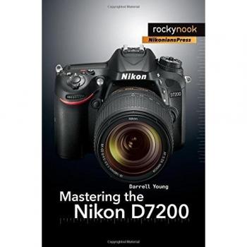 Dominando la Nikon D7200 - Guía completa por Darrell Young
