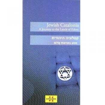 Jewish Catalonia. A journey of the Lands of Edom