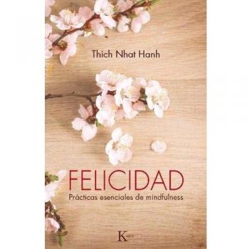 Felicidad: Prácticas esenciales de mindfulness - Thich Nhat Hanh