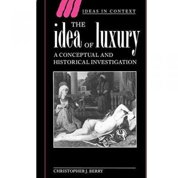 The Idea of Luxury: A Conceptual and Historical Investigation: 30