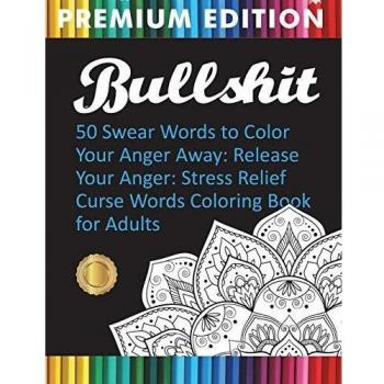 Anger Management: 50 Swear Words Coloring Book for Adults - Stress Relief and Relaxation