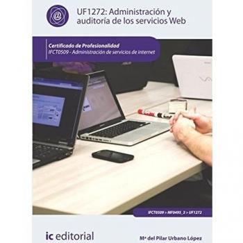 Administración y auditoría de los servicios web. IFCT0509 - Administración de servicios de internet