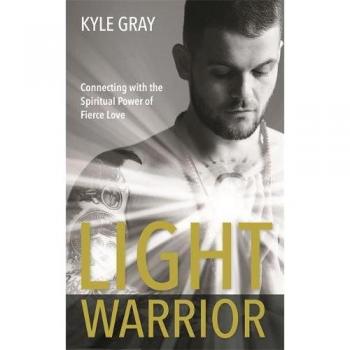 Light Warrior: Connecting with the Spiritual Power of Fierce Love