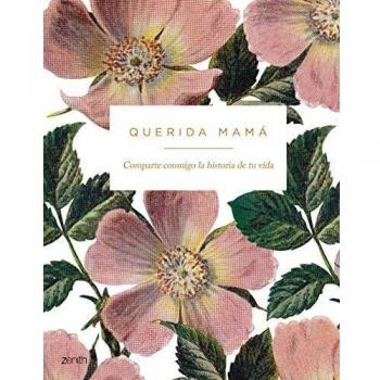 Querida mamá: Comparte conmigo la historia de tu vida