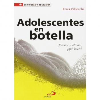 Adolescentes en botella: Jóvenes y alcohol, ¿qué hacer?: 15
