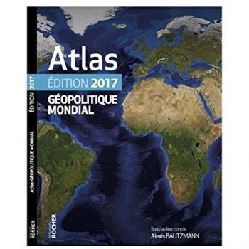 Atlas géopolitique mondial 2017
