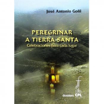 peregrinar A Tierra Santa: Celebraciones para cada lugar: 129