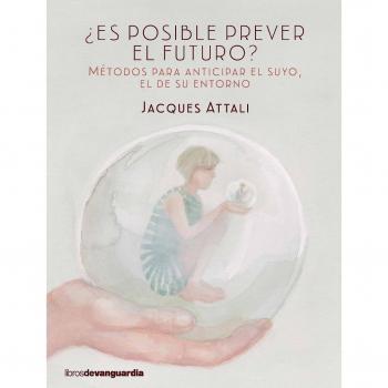 ¿Es posible prever el futuro?: El de uno mismo, el de los demás