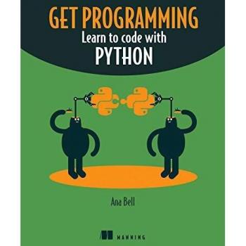 Get Programming: Learn to code with Python