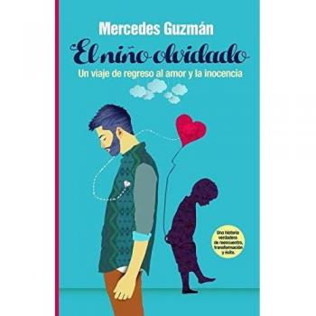 The Forgotten Child: A Journey Back to Love and Innocence by Mercedes B. Guzman