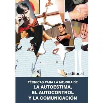 Técnicas Para La Mejora de La Autoestima, el Autocontrol y La Comunicación