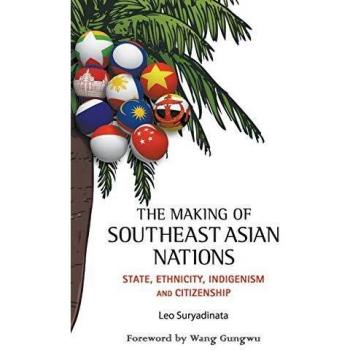 Southeast Asian Nations Formation: State, Ethnicity, Indigenism, and Citizenship Analysis