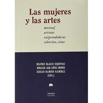 Las mujeres y las artes: mecenas, artistas, emprendedoras, coleccionistas