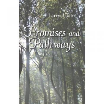 Promises and Pathways: A Guide to Discovering God's Gifts by Larry J. Tate