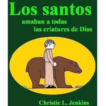Los santos: amaban a todas las criatures de Dios