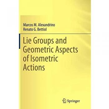 Lie Groups and Geometric Aspects of Isometric Actions