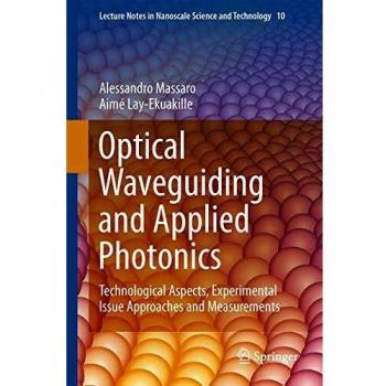 Optical Waveguiding and Applied Photonics: Technological Aspects, Experimental Issue Approaches and Measurements
