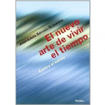 EL NUEVO ARTE DE VIVIR EL TIEMPO. CONTRA EL ESTRES