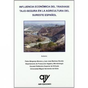 Influencia económica del trasvase tajo-segura en la agricultura del Sureste español