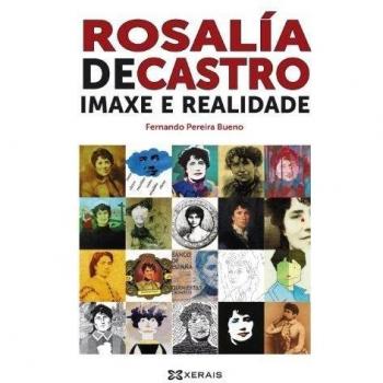 Rosalía de Castro: Imaxe e realidade