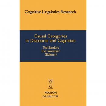 Causal Categories in Discourse and Cognition (Hardcover) - Cognitive Linguistics Research #44