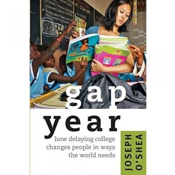 Gap Year: How Delaying College Changes People in Ways the World Needs