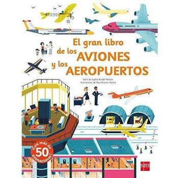 El gran libro de los aviones y los aeropuertos