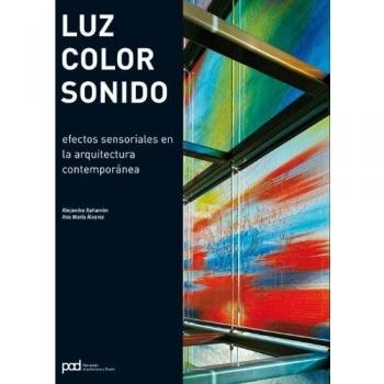 Luz color sonido: efectos sensoriales en la arquitectura contemporánea