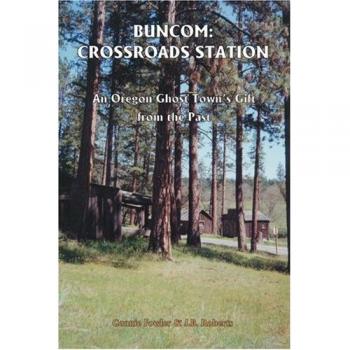 Buncom: Crossroads Station - An Oregon Ghost Town's Historical Gift