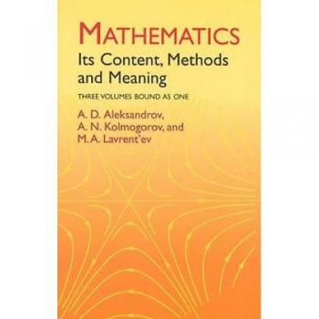 Mathematics, Its Content, Methods, and Meaning: Its Content, Methods and Meaning
