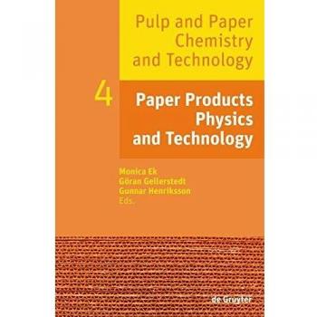 Pulp and Paper Chemistry and Technology, Volume 4, Paper Products Physics and Technology