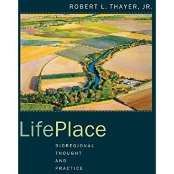 LifePlace: Bioregional Thought and Practice