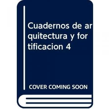 Cuadernos de Arquitectura y Fortificación 4