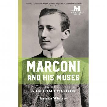 Novela Histórica: Marconi y Sus Musas - Basada en la Vida de Guglielmo Marconi
