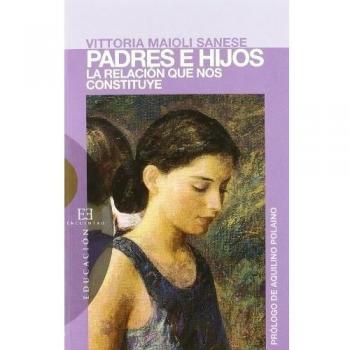 Padres e hijos: La relación que nos constituye