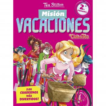 Misión Vacaciones 2: Club Tea. ¡Los cuadernos más divertidos! - Tea Stilton
