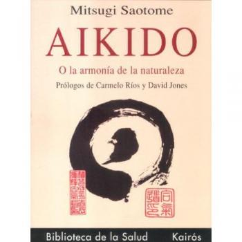 Aikido: O la armonía de la naturaleza