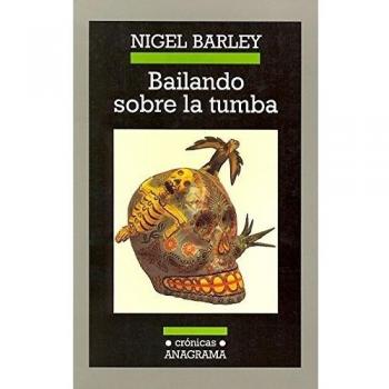 Bailando sobre la tumba: Encuentros con la muerte