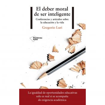 El deber moral de ser inteligente - Gregorio Luri