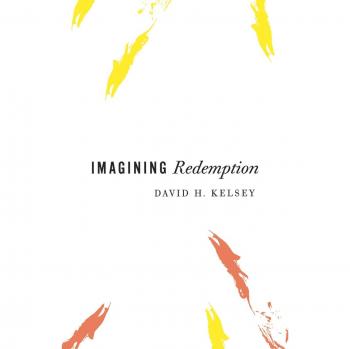 Imagining Redemption: Paperback Edition by David H. Kelsey