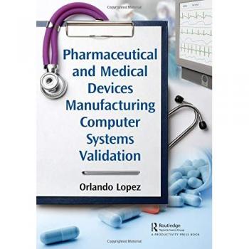 Pharmaceutical and Medical Devices Manufacturing Computer Systems Validation