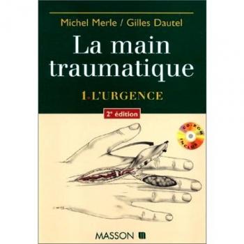 LA MAIN TRAUMATIQUE.: Tome 1, L'urgence, avec un CD, 2ème édition