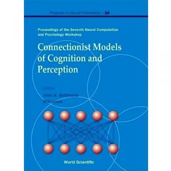 Cognition and Perception Connectionist Models: Proceedings of the Seventh Neural Computation and Psychology Workshop Volume 14