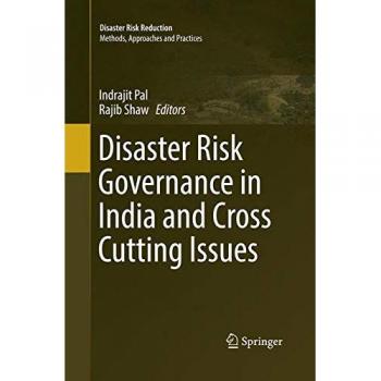 Disaster Risk Governance in India and Cross Cutting Issues