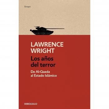 Los años del terror: De Al-Qaeda al Estado Islámico - Lawrence Wright