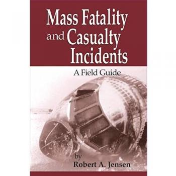 Mass Fatality and Casualty Incidents: A Field Guide