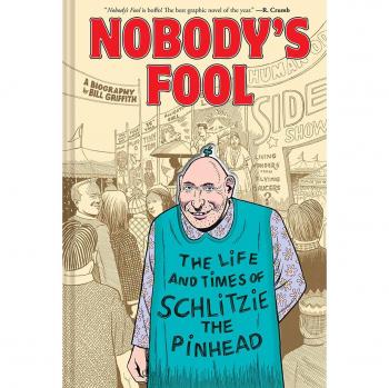 Nobody's Fool: The Life and Times of Schlitzie the Pinhead