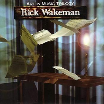 The Art In Music Trilogy - WAKEMAN, RICK